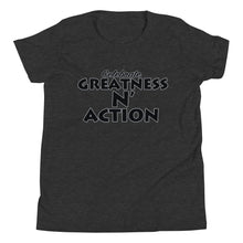 Load image into Gallery viewer, Youth Greatness N&#39; Action Statement T-Shirt (B.P)
